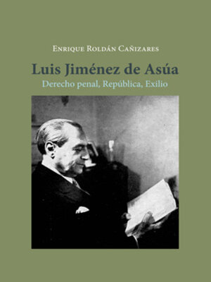 cover image of Luis Jiménez de Asúa. Derecho penal, República, Exilio